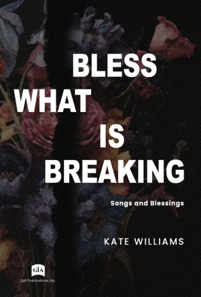 Bless What Is Breaking